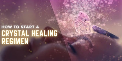 How To Start A Crystal Healing Regimen