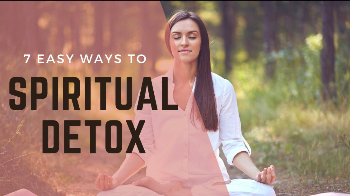 Spiritual Detox | What It Is And Why You Should Do It - 12 Easy Ways to Spiritual Detox | Purify Your Body Within Days
