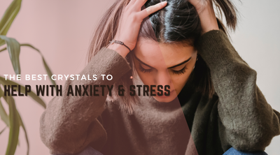 The Top 5 Crystals to Help with Anxiety and Stress